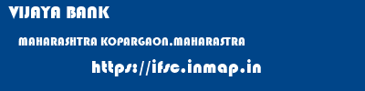VIJAYA BANK  MAHARASHTRA KOPARGAON,MAHARASTRA    ifsc code